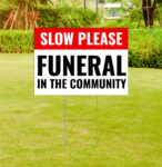Memorial Sign Slow Please Funeral In The Community